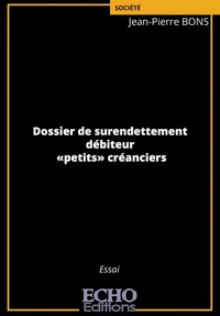 Dossier de surendettement - débiteur - "petits" créanciers