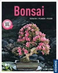 Bonsai - Gestalten, pflanzen, pflegen.
