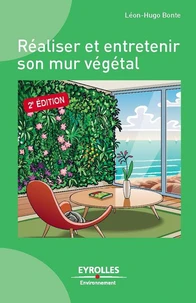 Réaliser et entretenir un mur végétal