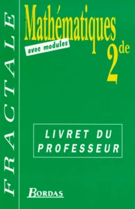 Mathematiques 2nde. Mathematiques Avec Modules, Livre Du Professeur