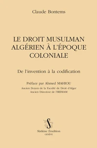 Le Droit musulman algérien à l'époque coloniale