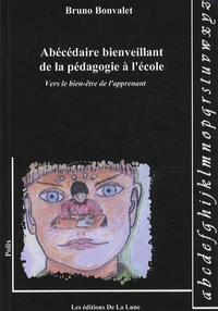 Abécédaire bienveillant de la pédagogie à l'école