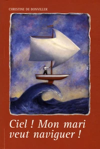 Ciel ! Mon mari veut naviguer...