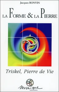 La forme et la pierre, d'après "Triskel, Pierre de Vie"