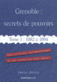 Grenoble : secrets de pouvoirs