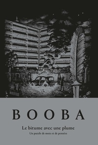  Booba - Le bitume avec une plume - Un puzzle de mots et de pensées.
