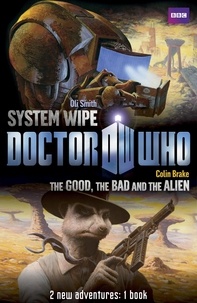 Book 2 - Doctor Who: The Good, the Bad and the Alien/System Wipe.