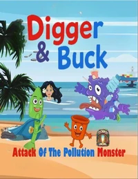 Digger &amp; Buck Attack Of The Pollution Monster