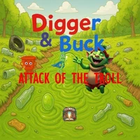 Digger &amp; Buck Attack Of The Troll