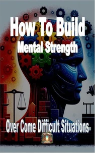 How To Build Mental Strength