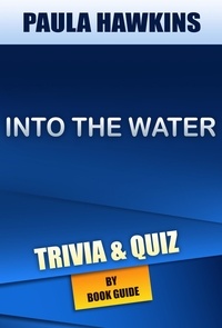  Book Guide - Into the Water: A Novel by Paula Hawkins | Trivia/Quiz.