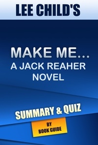  Book Guide - Make Me: A Jack Reacher Novel By Lee Child | Summary and Trivia/Quiz.
