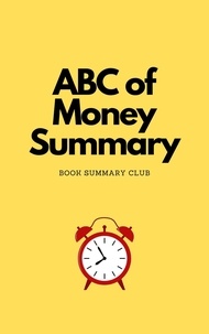 Book Summary Club - ABC of Money Summary - Business Book Summaries.