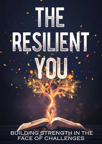  Booke Previews - The Resilient You: Building Strength in the Face of Challenges.