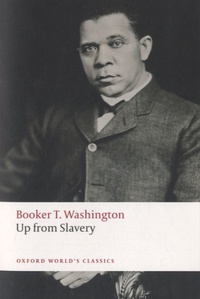 Booker T. Washington - Up from Slavery.