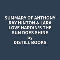 Summary of Anthony Ray Hinton & Lara Love Hardin's The Sun Does Shine
