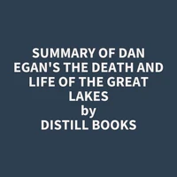 Summary of Dan Egan's The Death and Life of the Great Lakes