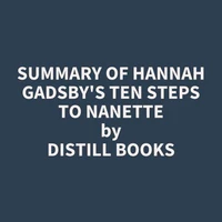 Summary of Hannah Gadsby's Ten Steps to Nanette