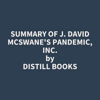 Summary of J. David McSwane's Pandemic, Inc.