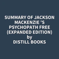 Summary of Jackson MacKenzie 's Psychopath Free (Expanded Edition)