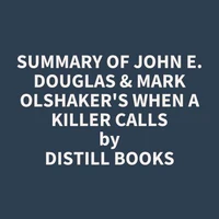 Summary of John E. Douglas &amp; Mark Olshaker's When a Killer Calls