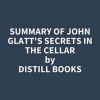 Summary of John Glatt's Secrets in the Cellar