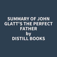 Summary of John Glatt's The Perfect Father