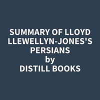 Summary of Lloyd Llewellyn-Jones's Persians