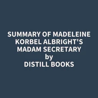 Summary of Madeleine Korbel Albright's Madam Secretary