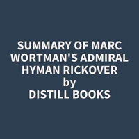 Summary of Marc Wortman's Admiral Hyman Rickover