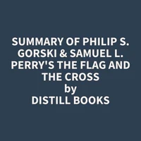 Summary of Philip S. Gorski &amp; Samuel L. Perry's The Flag and the Cross