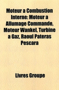 Moteur combustion interne : moteur allumage command, moteur wankel, turbine gaz