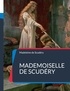  Books on Demand - Mademoiselle de Scudéry.