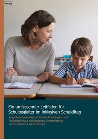 Ein umfassender Leitfaden für Schulbegleiter im inklusiven Schulalltag