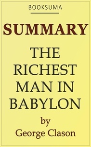  BookSuma Publishing - Summary: The Richest Man in Babylon by George Clason.
