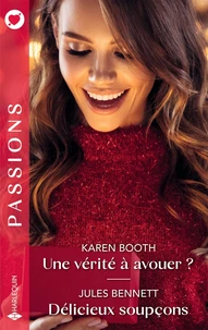 Une vérité à avouer ? ; Délicieux soupçons