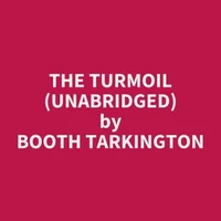 The Turmoil (Unabridged)