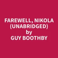 Farewell, Nikola (Unabridged)