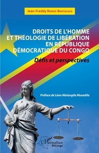 Bootololo jean freddy Bekofe - Droits de l'Homme et théologie de libération en République Démocratique du Congo - Défis et perspectives.