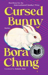Bora Chung et Anton Hur - Cursed Bunny - Stories.