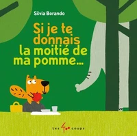 Si je te donnais la motié de ma pomme