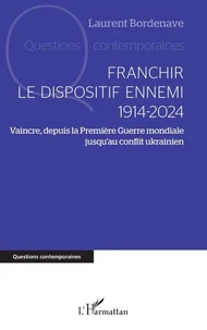 Franchir le dispositif ennemi, 1914-2024