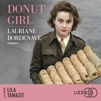 Donut Girl - L'histoire oubliée et exceptionnelle des « donut girls » pendant la Seconde Guerre mondiale