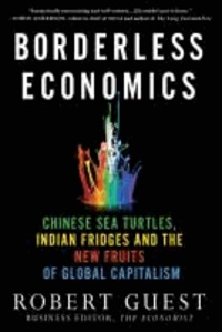 Borderless Economics - Chinese Sea Turtles, Indian Fridges and the New Fruits of Global Capitalism.