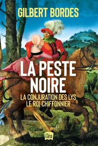 Tome 1, La Conjuration des Lys ; Tome 2, Le Roi chiffonier