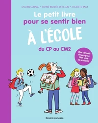 Le petit livre pour se sentir bien à l'école du CP au CM2