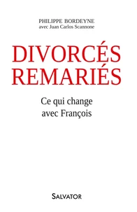 Divorcés remariés : ce qui change avec François