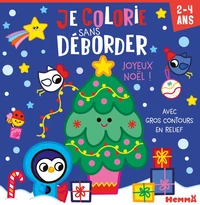 Je colorie sans déborder (2-4 ans) - Joyeux Noël ! - Avec gros contours en relief !
