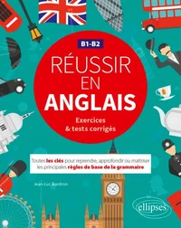 Réussir en anglais B1-B2 exercices & tests corrigés