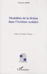 Modalités de la fiction dans l'écriture scolaire